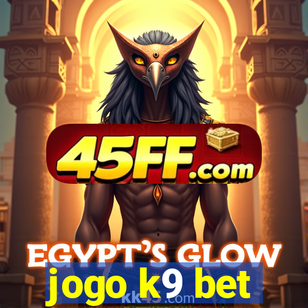 jogo k9 bet